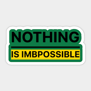 Nothing Is impossible Sticker